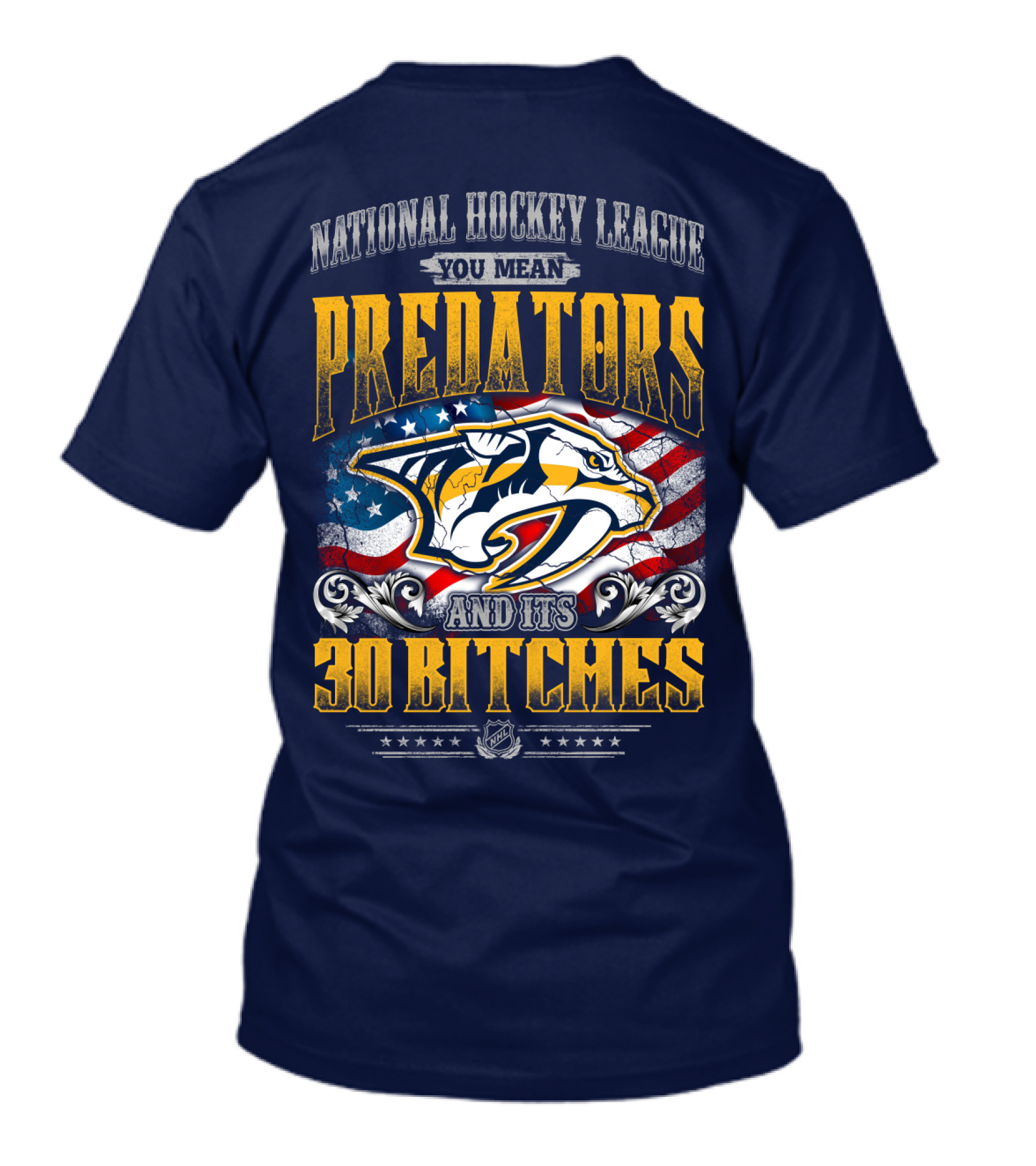 National Hockey League Predators And Its 30 Bitches American Flag T-Shirt