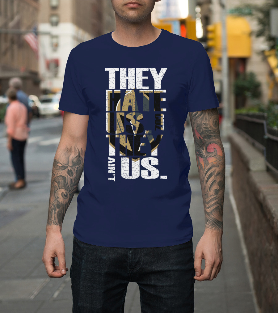 They Hate Us Cuz They Ain't Us Vegas Golden Knights T-Shirt