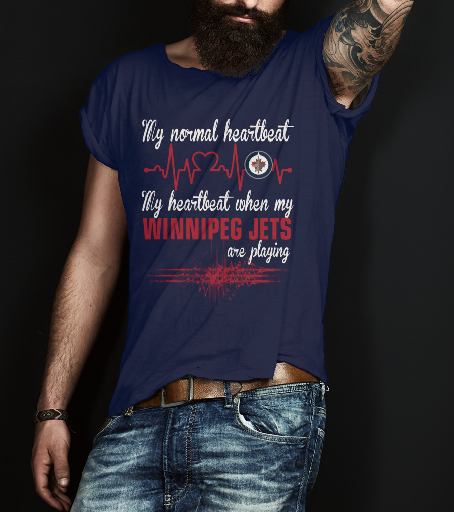 My Normal Heartbeat My Heartbeat When My Winnipeg Jets Are Playing T-Shirt