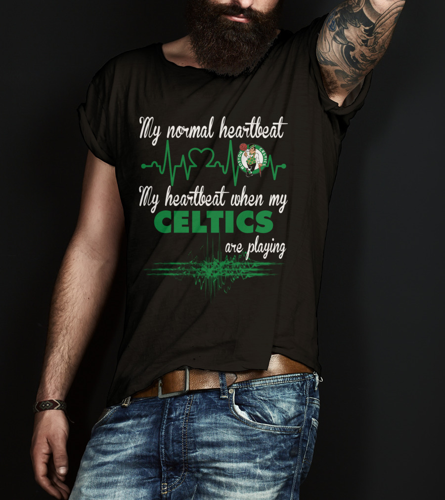 My Normal Heartbeat My Heartbeat When My Boston Celtics Are Playing T-Shirt