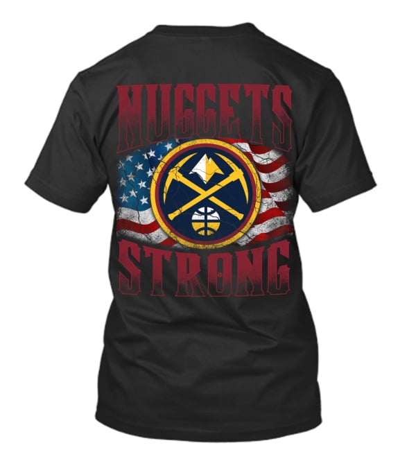 Nuggets Strong Denver American Flag T-Shirt
