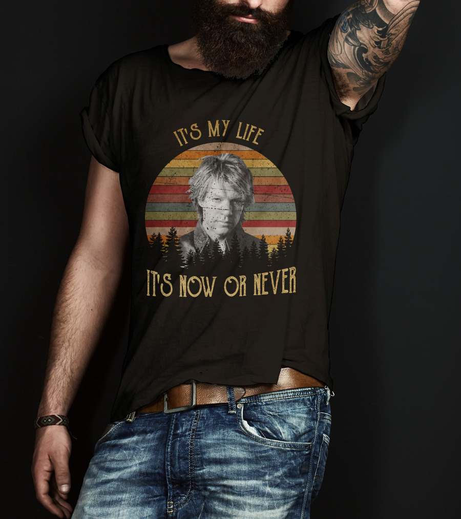 It's My Life It's Now Or Never BonJovi25 T-Shirt