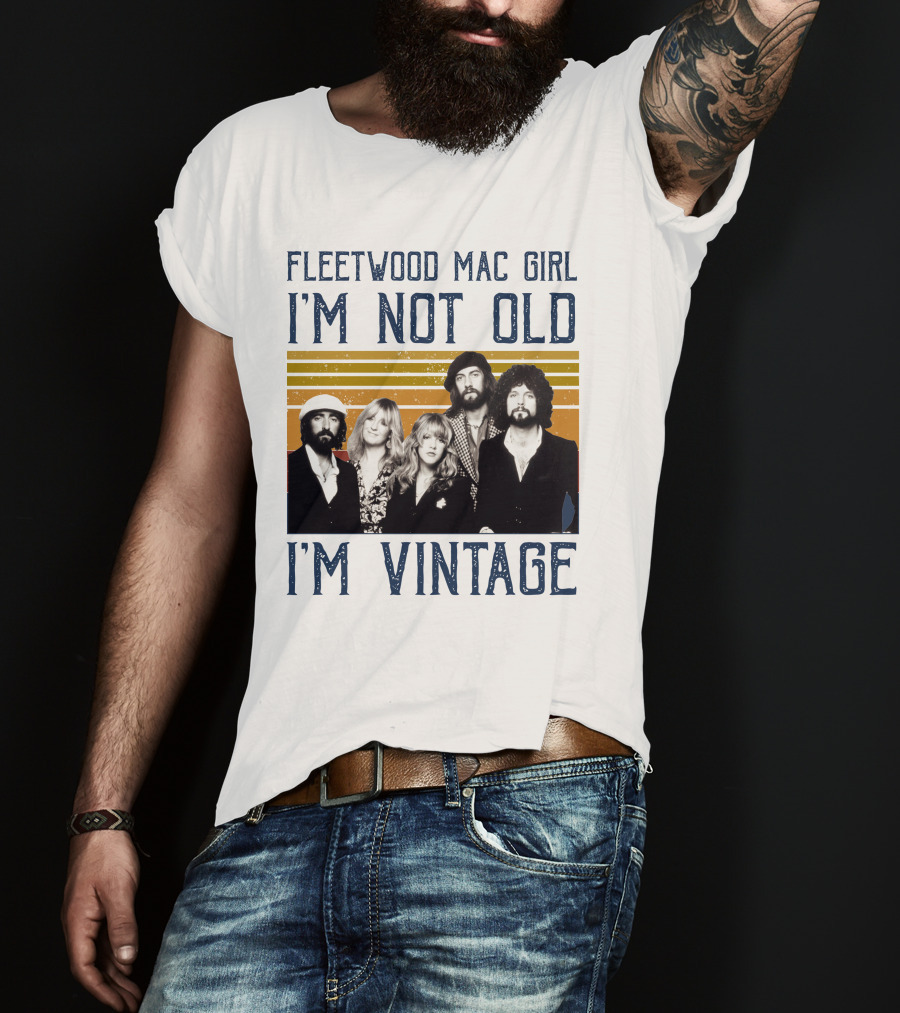 Fleetwood Mac Girl I'm Not Old I'm Vintage Retro Band T-Shirt