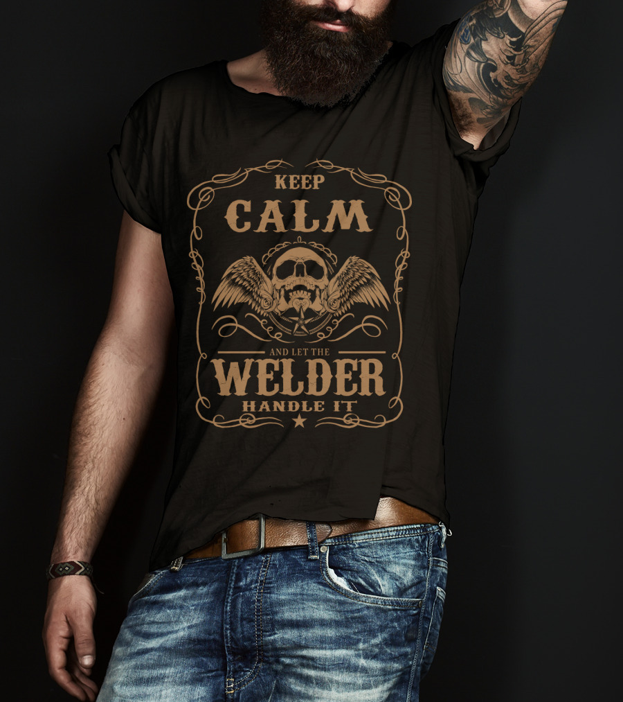 Keep Calm Welder Skull Wings Art – Let The Welder Handle It T-Shirt