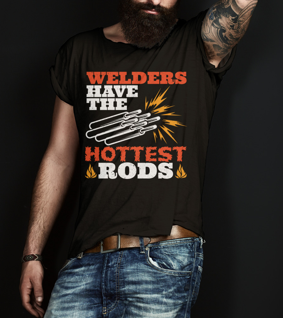 Welders Have The Hottest Rods Sparks Flame Motif T-Shirt