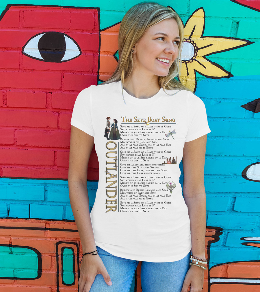 The Skye Boat Song Outlander Sing Me A Song Of A Lass That Is Gone Lyrics T-Shirt