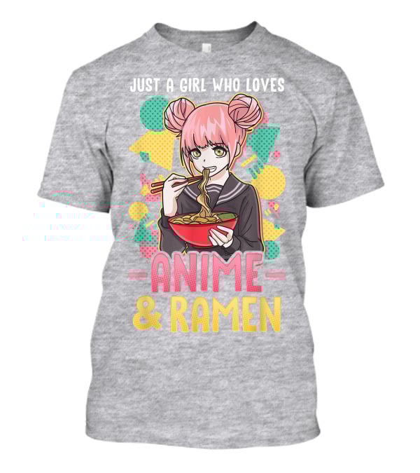 Just A Girl Who Loves Anime And Ramen With Pink-Haired Character Eating Noodles T-Shirt