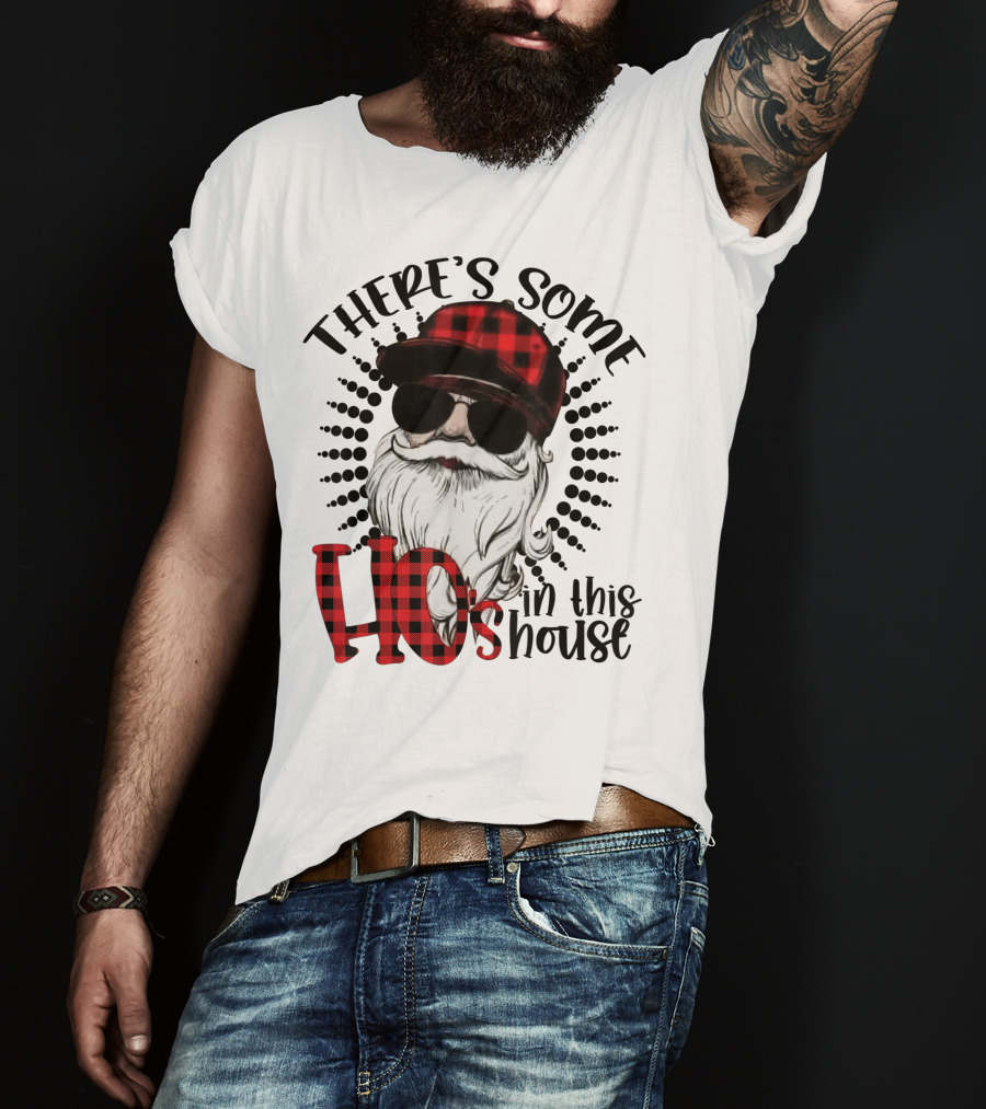 There's Some Ho's IN This House Santa Claus With Sunglasses And Plaid Hat T-Shirt