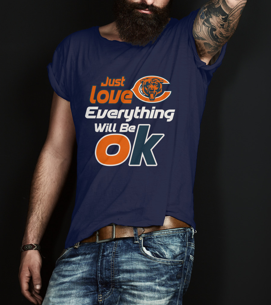 Just Love Bears Everything Will Be Ok T-Shirt