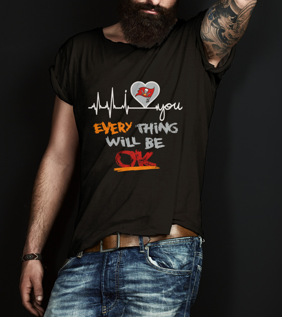 Buccaneers I Love You Everything Will Be Ok T-Shirt