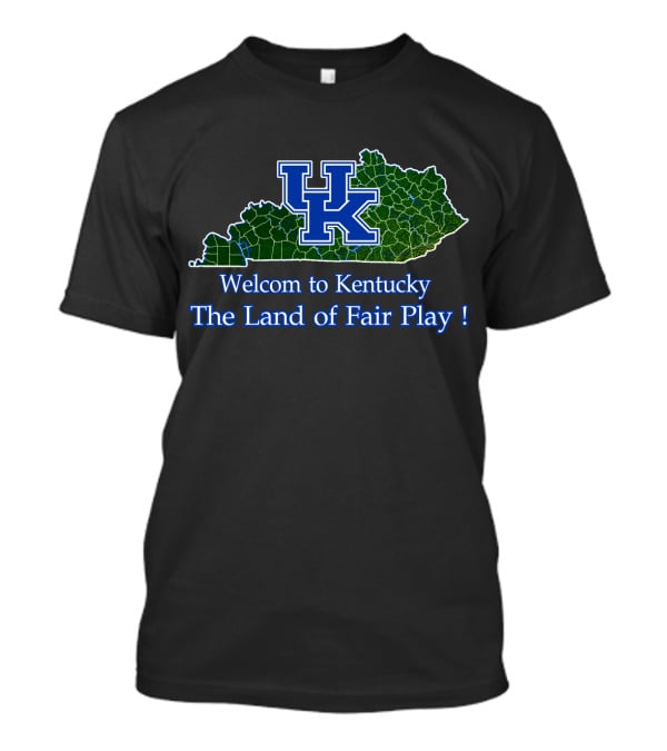 Kentucky Wildcats Welcome To Kentucky The Land Of Fair Play T-Shirt