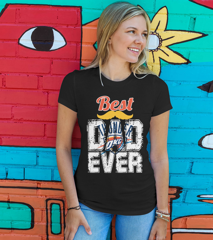 Best Dad Ever Oklahoma City Thunder T-Shirt