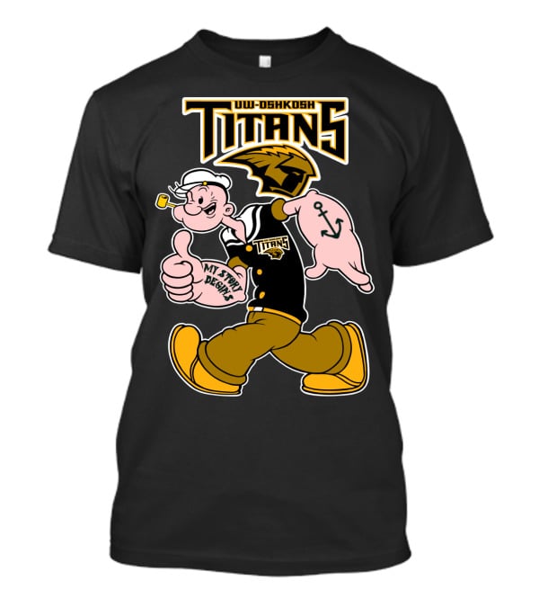 Uw-Oshkosh Titans Popeye My Story Designs T-Shirt
