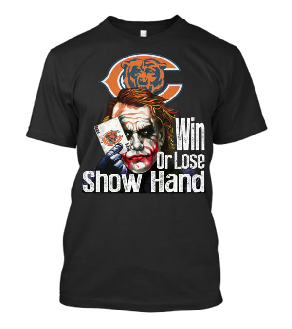 Chicago Bears Joker Win Or Lose Show Hand T-Shirt