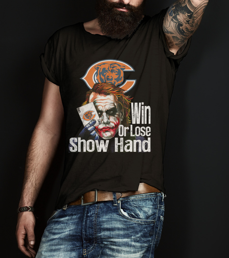 Chicago Bears Joker Win Or Lose Show Hand T-Shirt