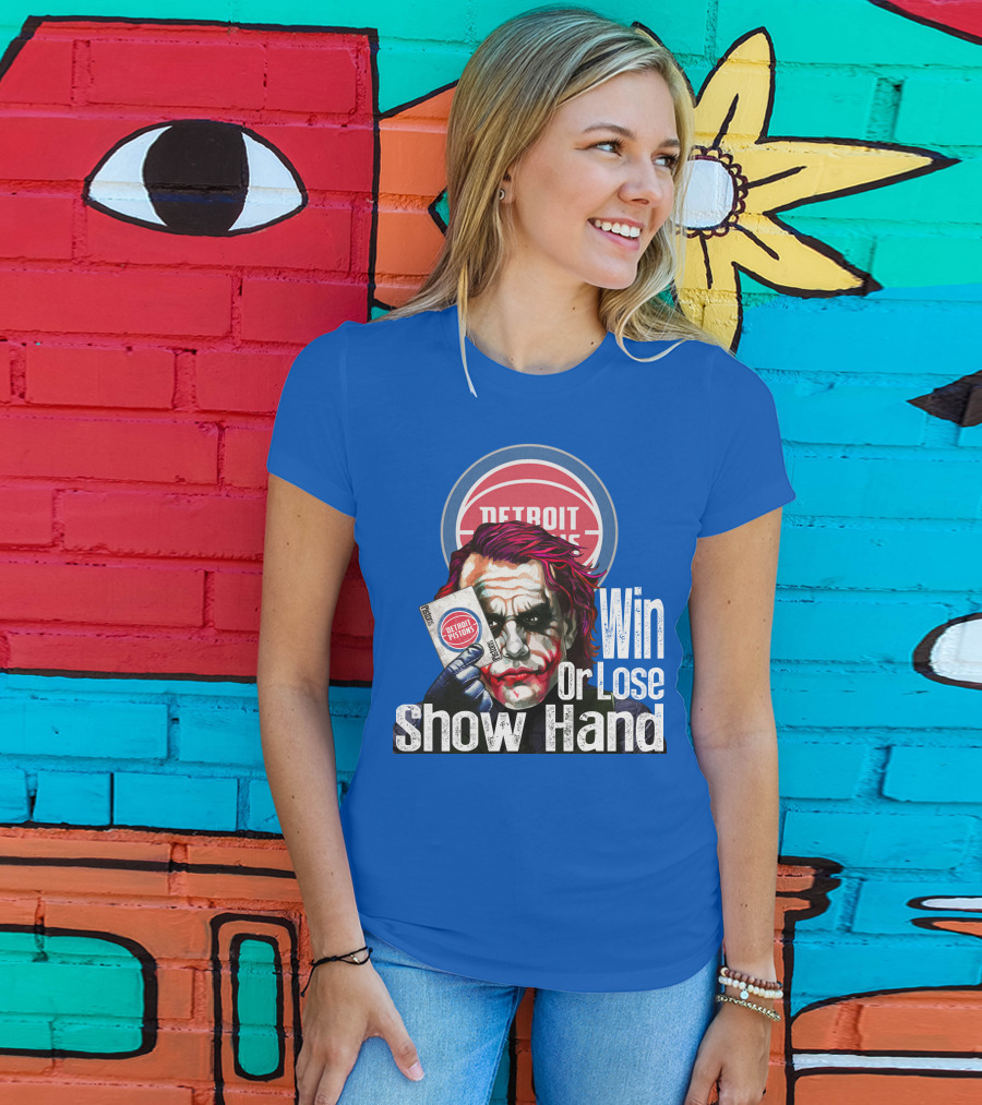 Detroit Pistons Win Or Lose Show Hand T-Shirt