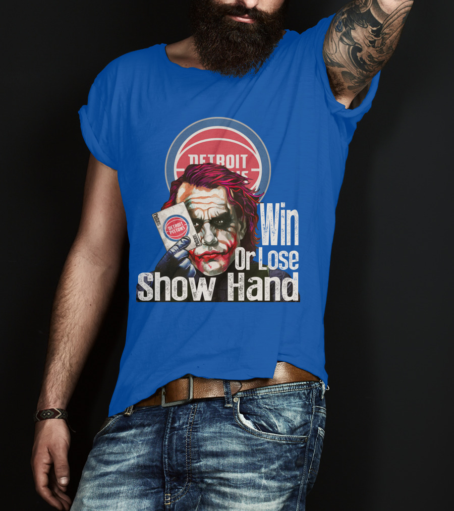 Detroit Pistons Win Or Lose Show Hand T-Shirt