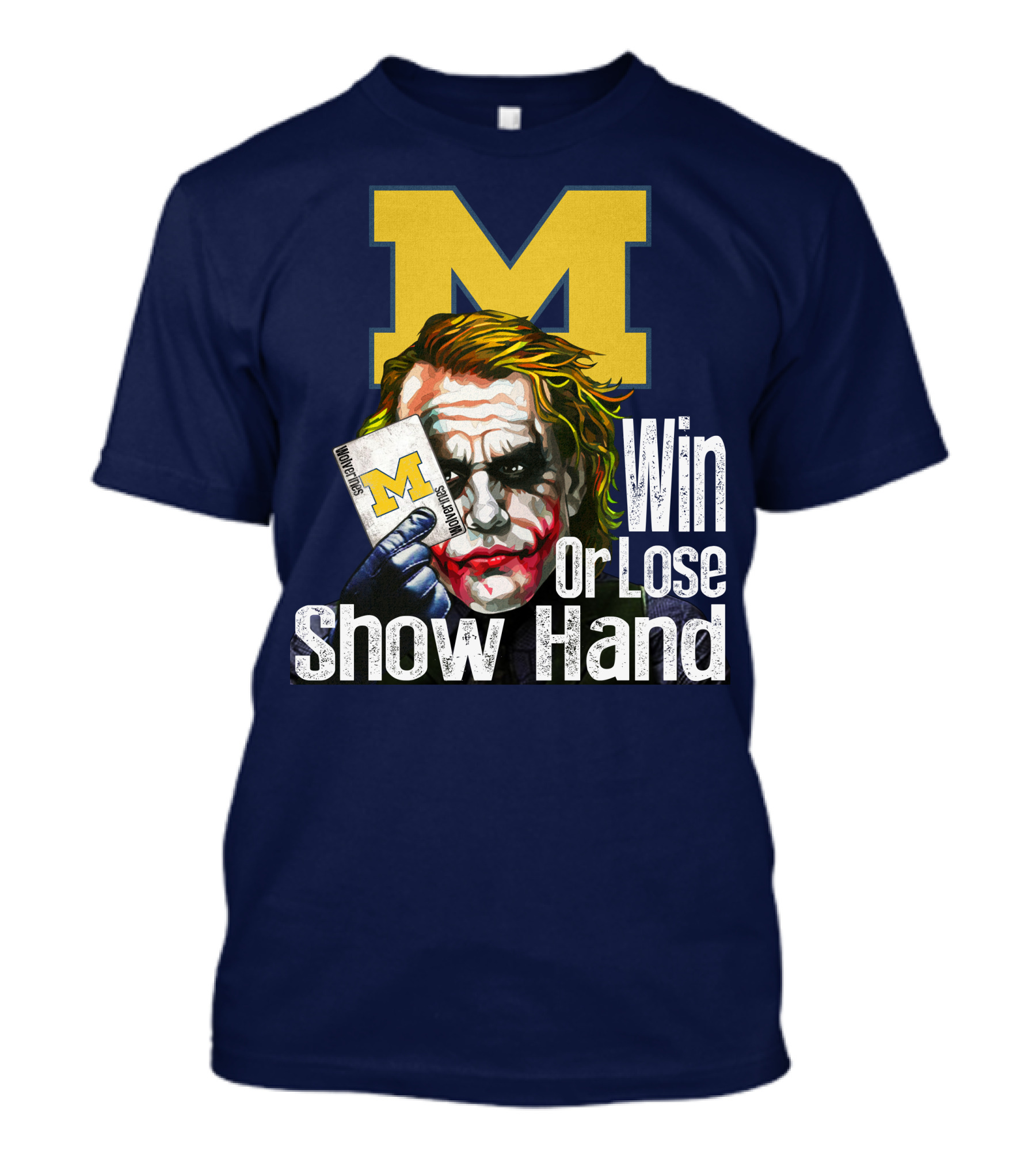 Win Or Lose Show Hand Michigan Wolverines Joker T-Shirt