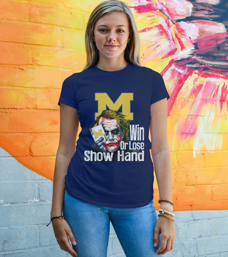 Win Or Lose Show Hand Michigan Wolverines Joker T-Shirt