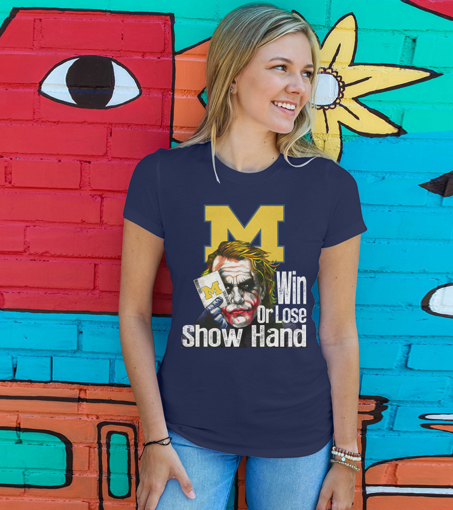 Win Or Lose Show Hand Michigan Wolverines Joker T-Shirt