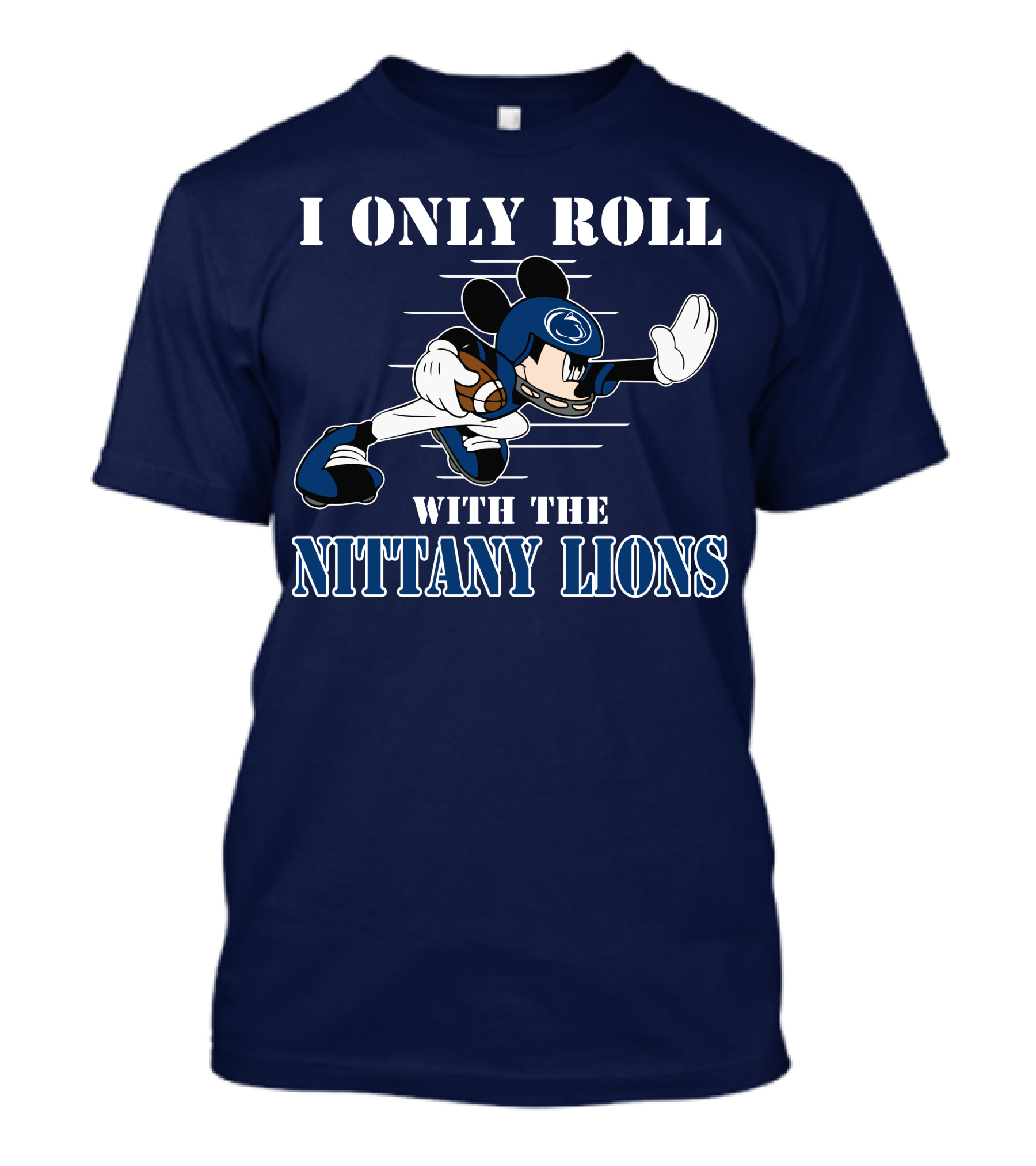 I Only Roll With The Nittany Lions Mickey Football Player T-Shirt