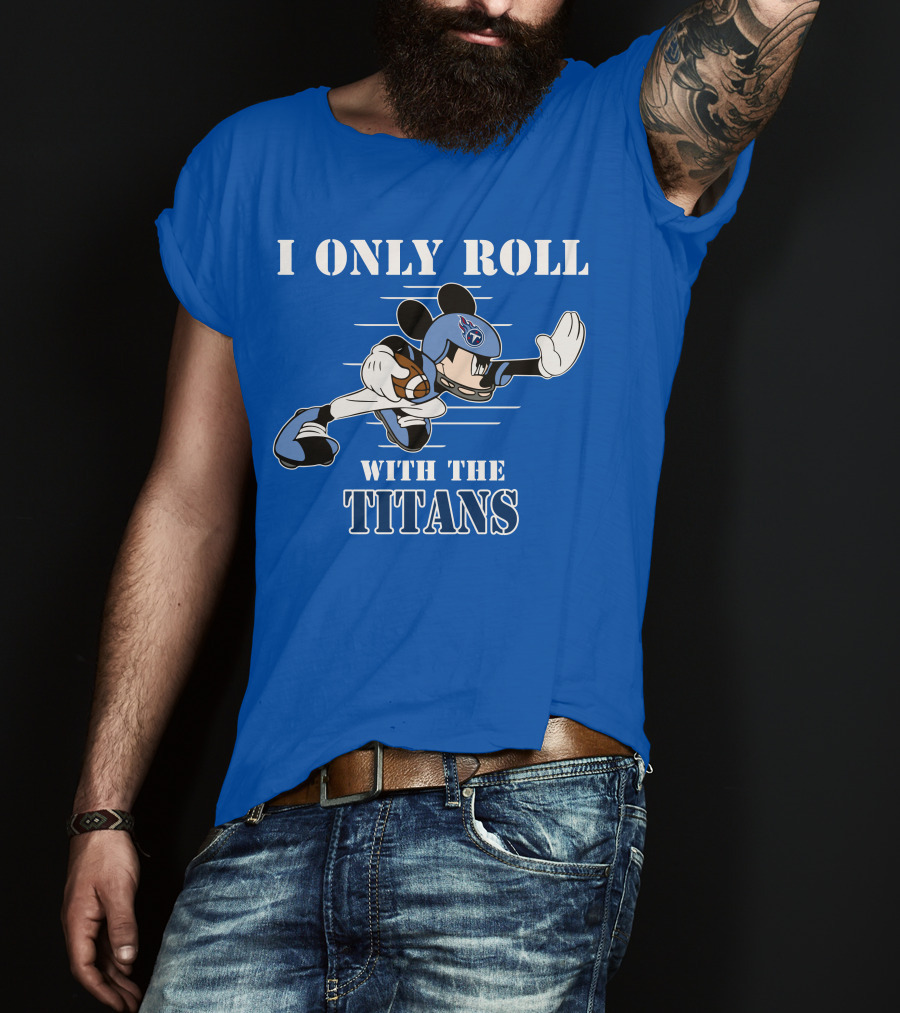 I Only Roll With The Titans Mickey Tennessee Football T-Shirt