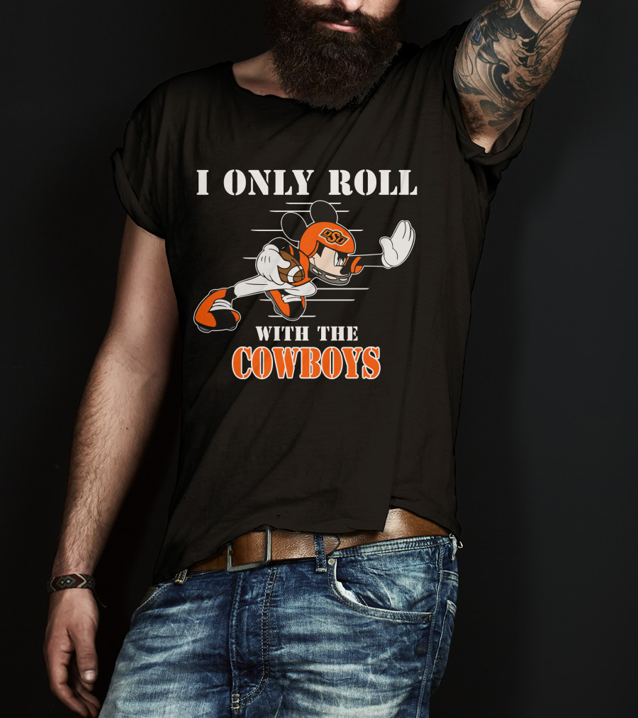 I Only Roll With The OSU Cowboys T-Shirt