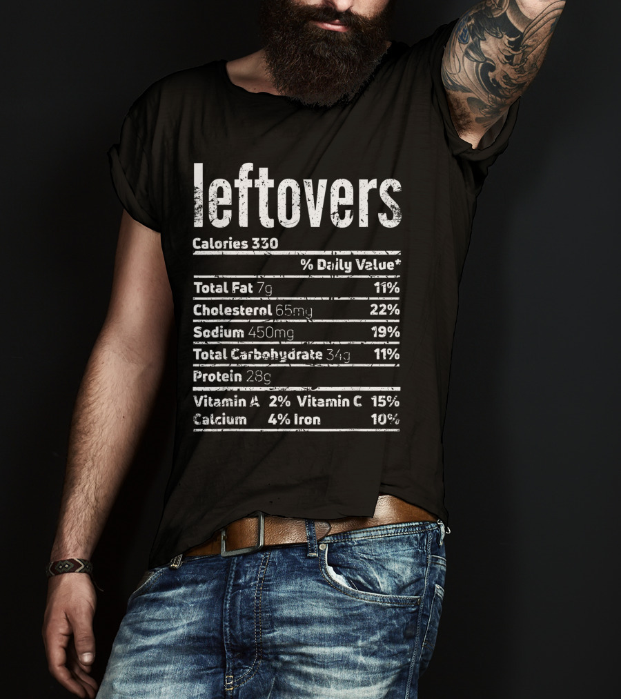 Leftovers Nutrition Facts Calories Protein Vitamin Thanksgiving Food T-Shirt