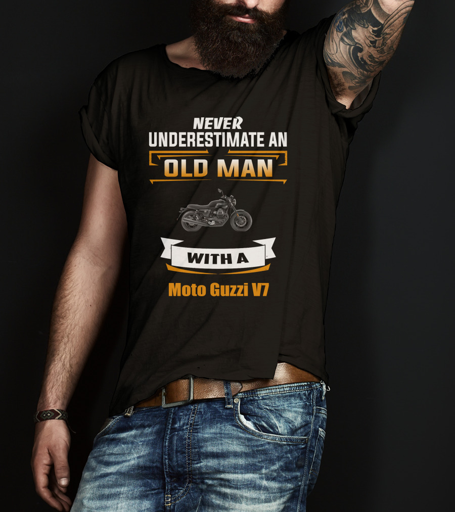 NEVER UNDERESTIMATE AN OLD MAN WITH A Moto Guzzi V7 T-Shirt