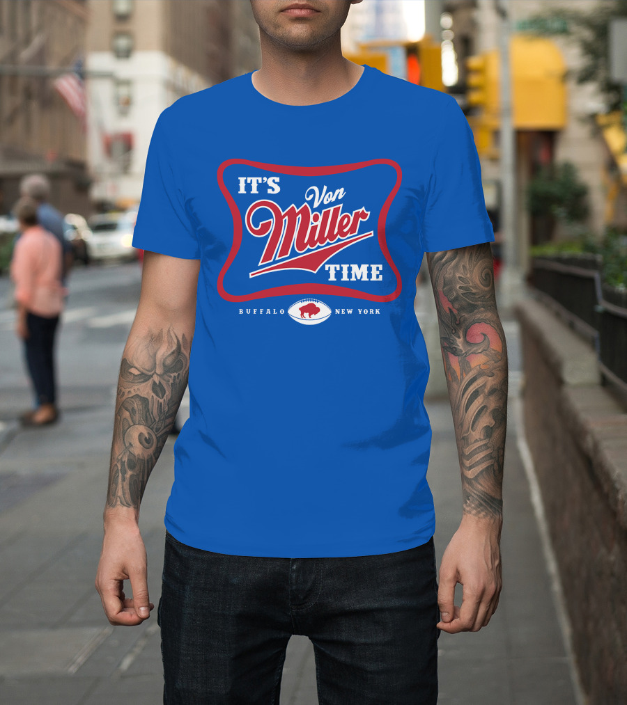 It's Von Miller Time Buffalo Bills Football New York T-Shirt