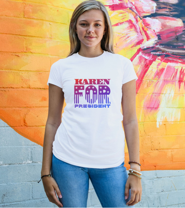Karen For President Patriotic Stars Gradient T-Shirt