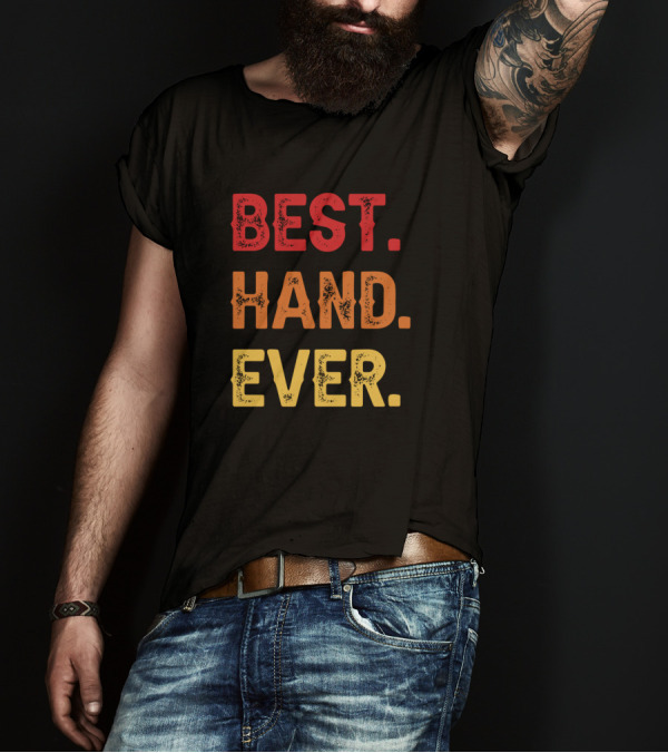 Best Hand Ever T-Shirt
