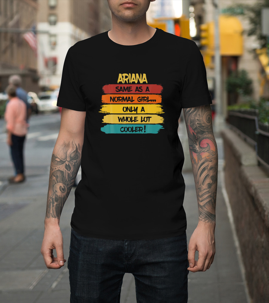 Ariana Same as a Normal Girl Only a Whole Lot Cooler Birthday Definition T-Shirt