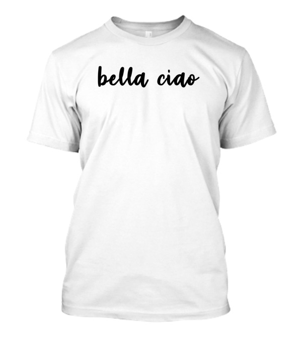 Bella Ciao Text T-Shirt