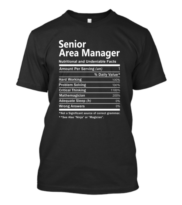 Senior Area Manager Nutritional And Undeniable Facts Problem Solving Critical Thinking Mathemagician Ninja Magician T-Shirt