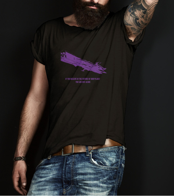 Arcadia Believe In The Future Of Our Planet You Are Not Alone Spaceship T-Shirt