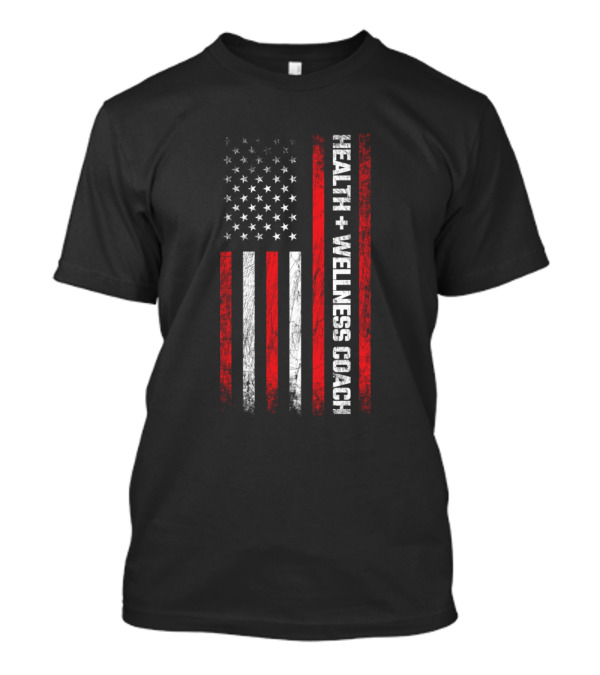 Health And Wellness Coach American Flag T-Shirt