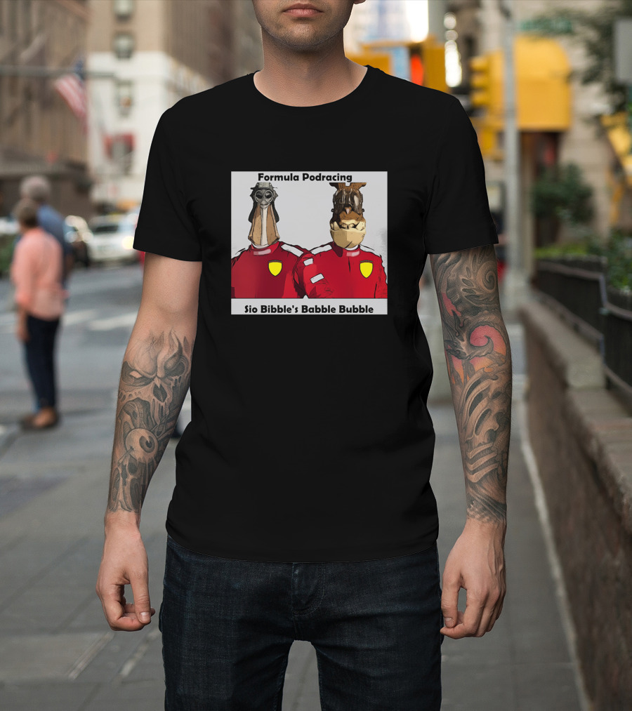 Formula Podracing Teemto And Gasgano Sio Bibble's Babble Bubble T-Shirt