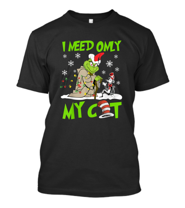 Grinch I Need Only My Cat With Santa Hat And Snowflakes T-Shirt
