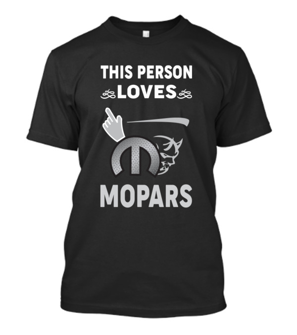 THIS PERSON LOVES MOPARS Hand Pointing Devil Mopar T-Shirt
