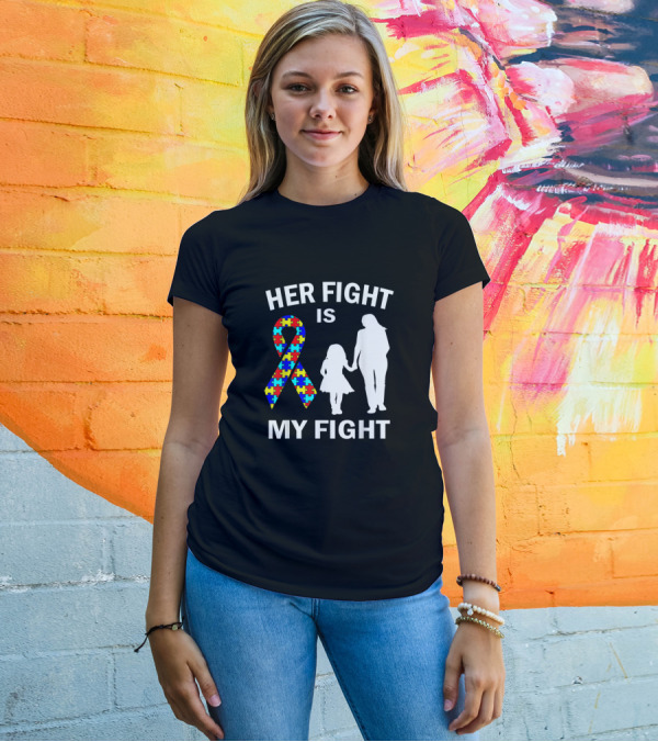 Her Fight Is My Fight Autism Awareness Ribbon Mother Daughter T-Shirt