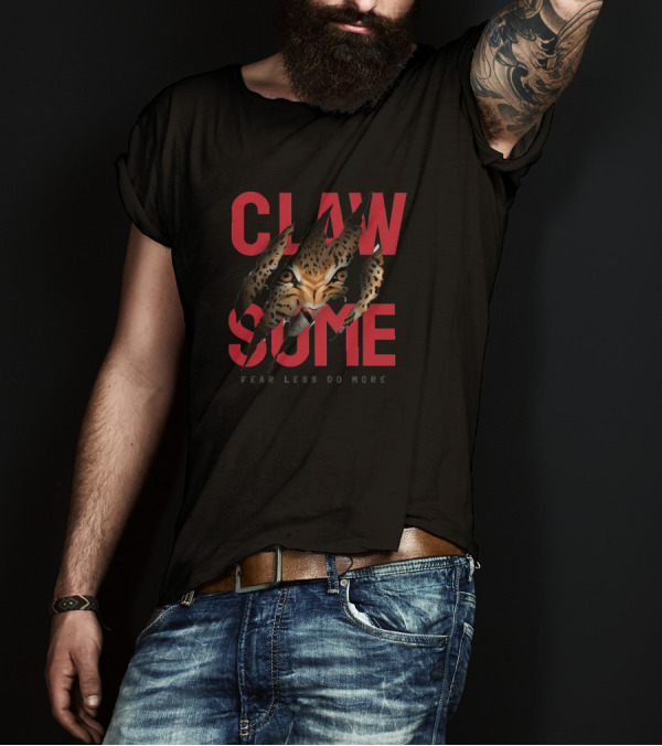CLAW SOME Tiger Face Fear Less Do More T-Shirt