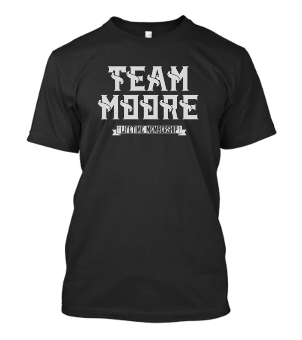 Team Moore Lifetime Membership Birthday T-Shirt
