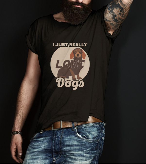 I Just Really Love Dogs T-Shirt