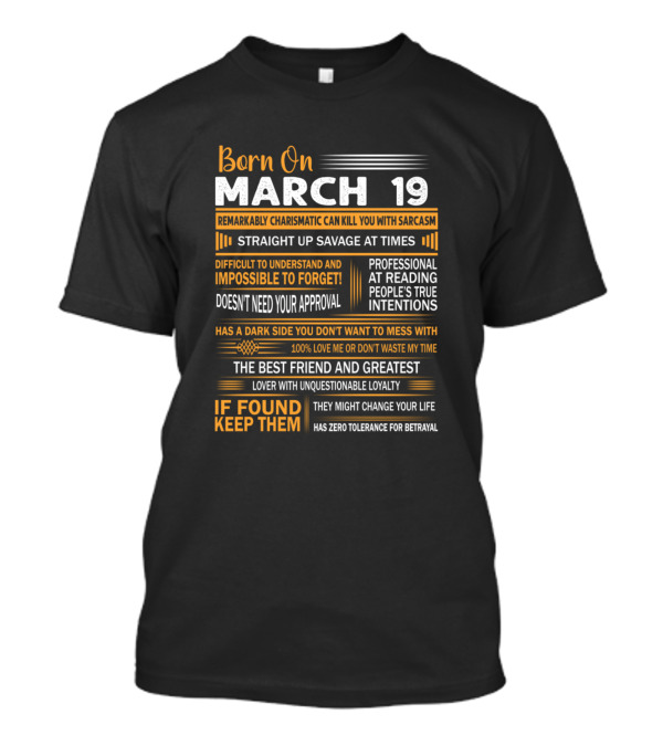Born On March 19 Remarkably Charismatic Savage Sarcasm Impossible To Forget Professional Reading Intentions Dark Side Love Found Keep T-Shirt