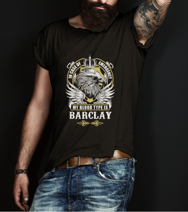 In Case Of Emergency My Blood Type Is Barclay Eagle Crown T-Shirt