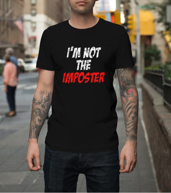 Shirt: I'm Not The Imposter Funny Among Us T-Shirt I'm Not The Imposter Funny Among Us T-Shirt