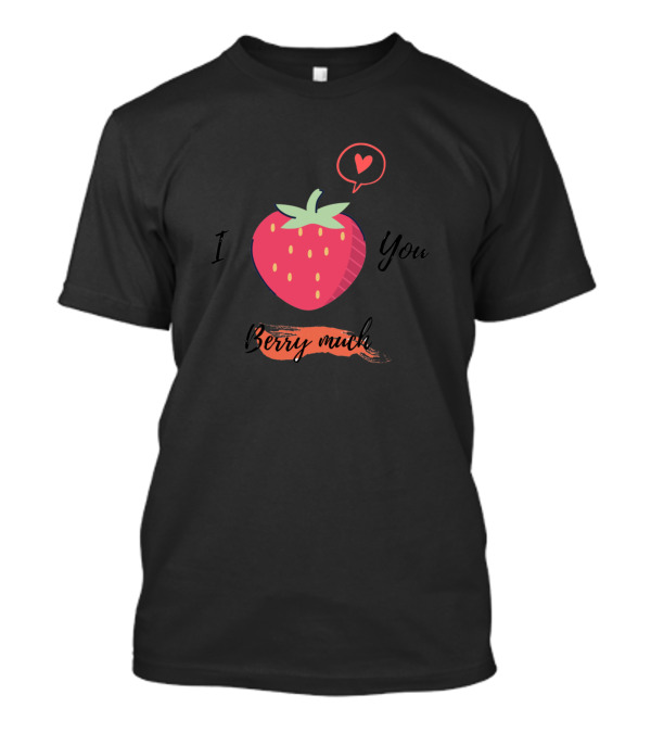 I Love You Berry Much Strawberry Heart Graphics T-Shirt