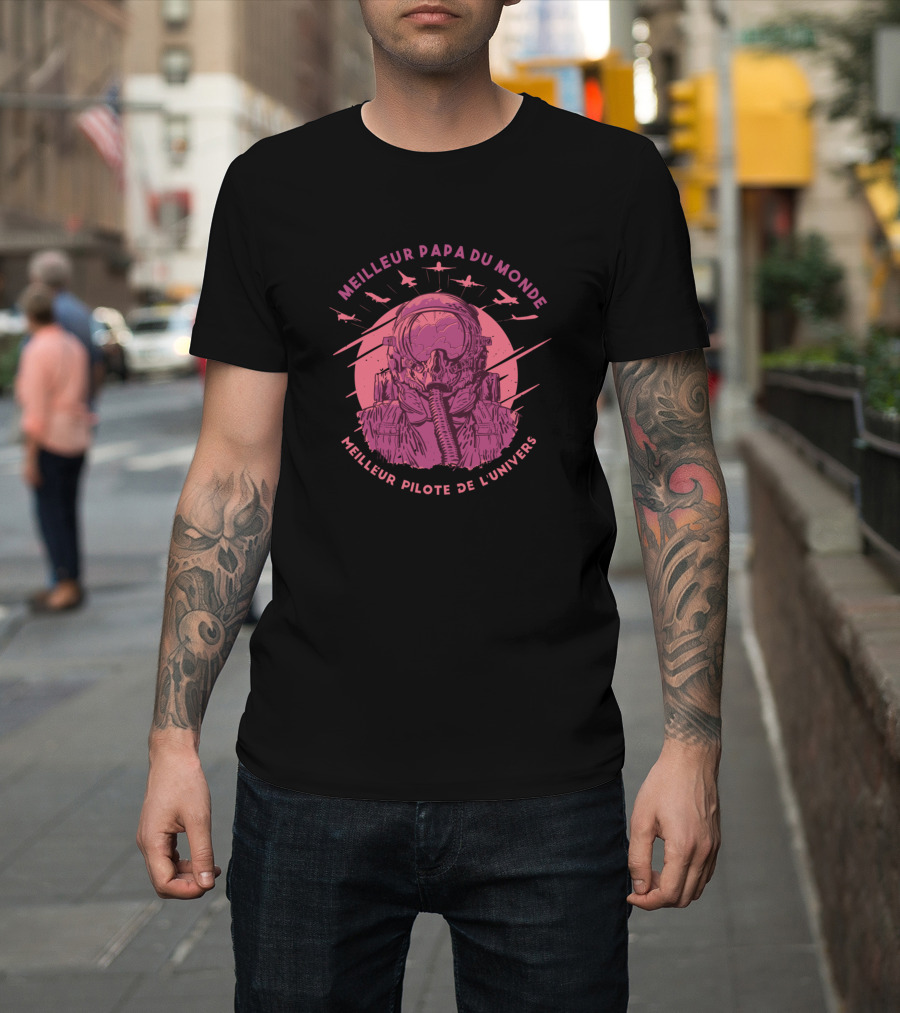Meilleur Papa Du Monde Meilleur Pilote De L'Univers T-Shirt