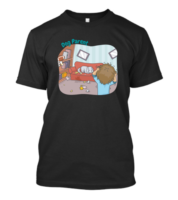 Dog Parent Living Room Chaos With Messy Sofa And Stressed Owner T-Shirt